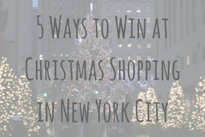 North America Adventures _ 5 Ways to Win at Christmas Shopping in New York City North America Adventures | 5 Ways to Win at Christmas Shopping in New York City
