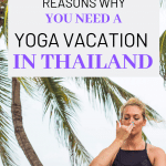 Are you thinking of doing a yoga retreat abroad? Maybe you want to go on a yoga vacation? In this post I share 5 reasons why you need to consider doing yoga in Thailand. #Travel #Yoga #YogaRetreat #YogaHoliday #YogaTrip #YogaInThailand #ThailandYoga