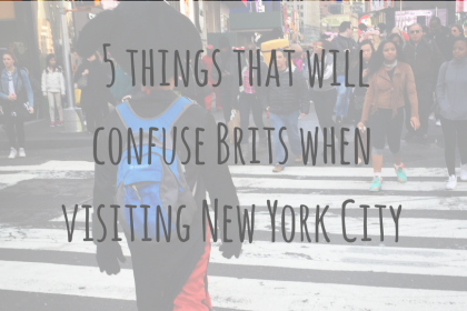 Travel Stories _ 5 things that will confuse Brits when visiting New York City Travel Stories _ 5 things that will confuse Brits when visiting New York City