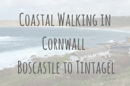 Adventures in Europe _ Coastal Walking in Cornwall _ Boscastle to Tintagel Adventures in Europe | Coastal Walking in Cornwall | Boscastle to Tintagel
