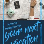 How to research for your next vacation