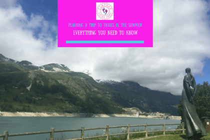 Planning a Trip to Tignes in the Summer – Everything you need to know