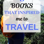 Looking for some books to read that will inspire your wanderlust? These travel books made me want to pack my backpack and book a one way ticket... and I did. #wanderlust #travelbooks #booksfortravel #vacationbooks #vacationreads