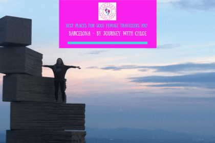Best Places for Solo Female Travellers 2017 – Barcelona – by Journey With Chloe (1)