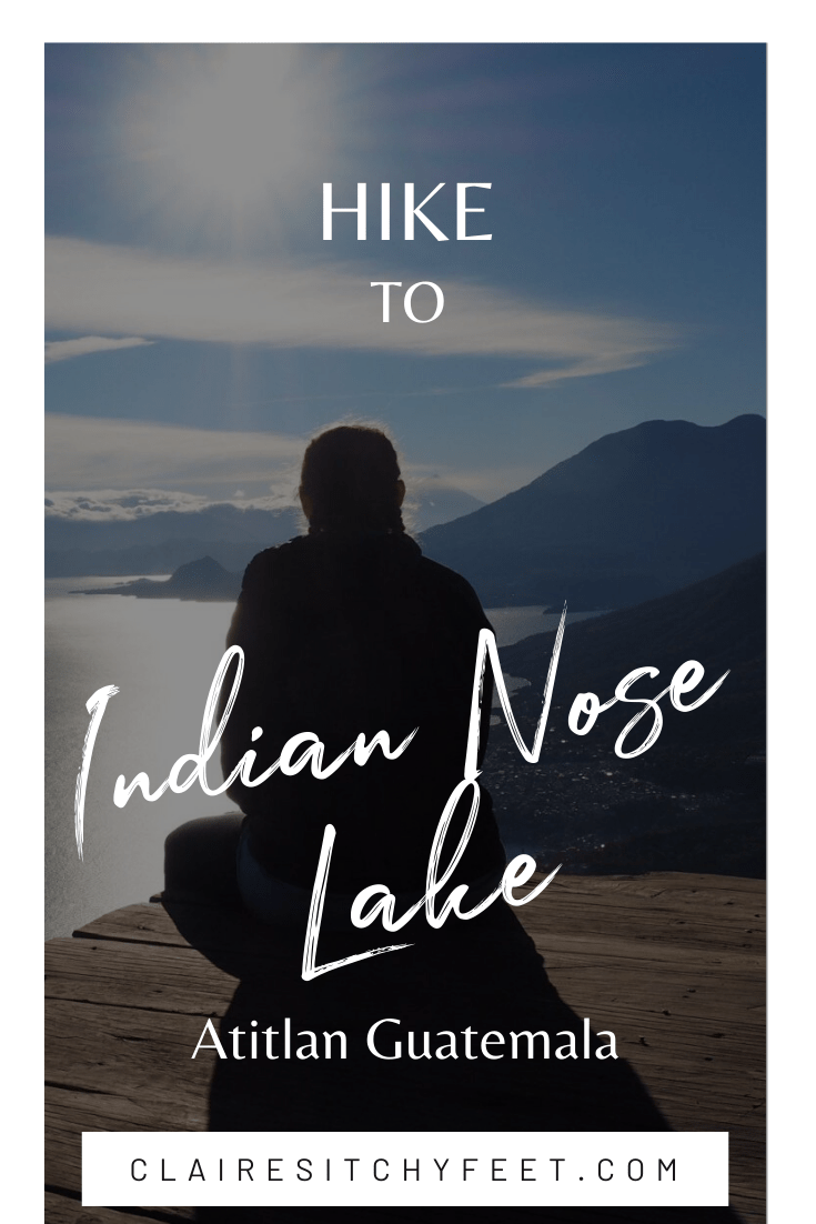 Hike to Indian Nose Lake Atitlan Guatemala