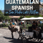 Learning Guatemalan Spanish in San Pedro Lake Atitlan 1