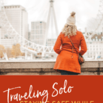 Staying Safe While Traveling Solo