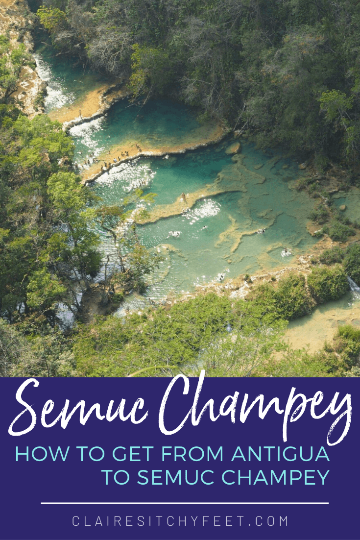 How to get from Antigua to Semuc Champey