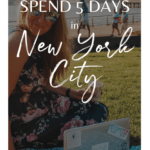 How to spend 5 days in New York City