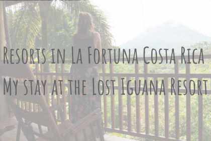 Costa Rica Guides _ Resorts in La Fortuna Costa Rica _ My stay at the Lost Iguana Resort Costa Rica Guides | Resorts in La Fortuna Costa Rica | My stay at the Lost Iguana Resort
