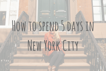 North American Adventures _ How to spend 5 days in New York City North American Adventures | How to spend 5 days in New York City