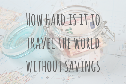 Travel Money _ How hard is it to travel without savings_ Travel Money | How hard is it to travel without savings?