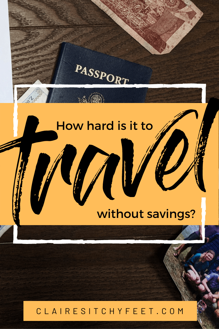 How hard is it to travel without savings