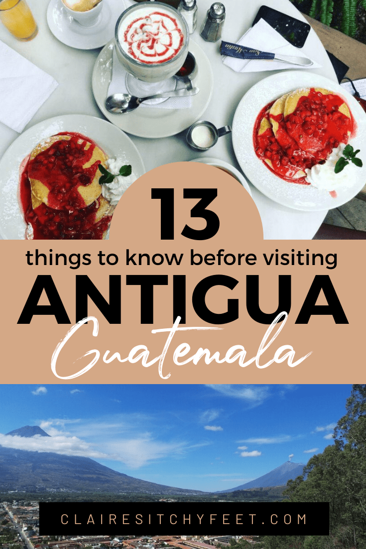 13 Things to know before visiting Antigua Guatemala