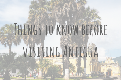 Guatemala Guides _ Things to know before visiting Antigua, Guatemala Guatemala Guides | Things to know before visiting Antigua, Guatemala
