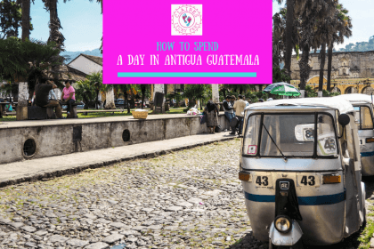 How to spend a day in Antigua Guatemala (1) How to spend a day in Antigua Guatemala