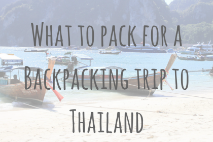 Adventures in Asia _ What’s in My Bag _ What to pack for a Backpacking trip to Thailand What's in My Bag | What to pack for a Backpacking trip to Thailand