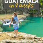 Backpacking Guatemala in 2 weeks
