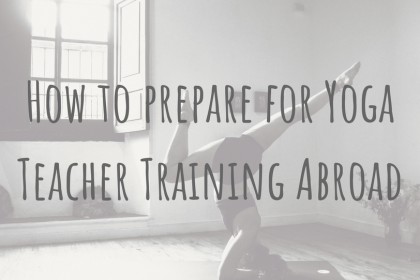 Learning Abroad _ How to prepare for Yoga Teacher Training Abroad Learning Abroad | How to prepare for Yoga Teacher Training Abroad
