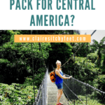 If you are planning a trip to Central America you are probably wondering what to pack for Central America? Here is my packing tips and advice. #packingguides #centralamericaguide #packingcentralamerica