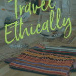 How to Travel Ethically in Guatemala