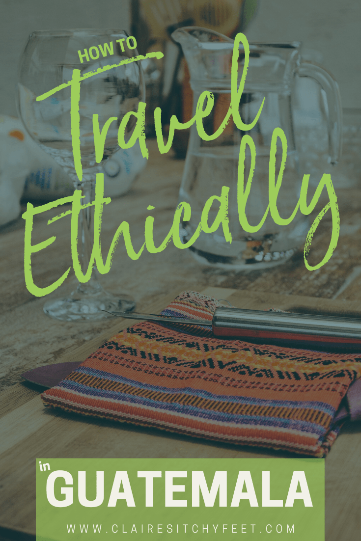 How to Travel Ethically in Guatemala