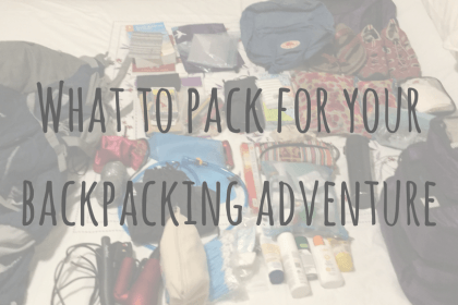 What to pack for your backpacking adventure What to pack for your backpacking adventure