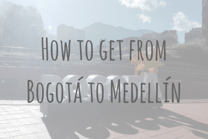 How to get from Bogotá to Medellín How to get from Bogotá to Medellín