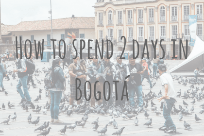 How to spend 2 days in Bogotá