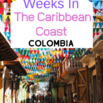2 week itinerary for Colombia’s Caribbean Coast