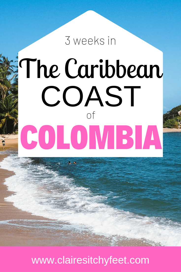 3 weeks on the Caribbean Coast Colombia