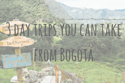 Colombia Guides _ 3 day trips you can take from Bogota Colombia Guides _ 3 day trips you can take from Bogota