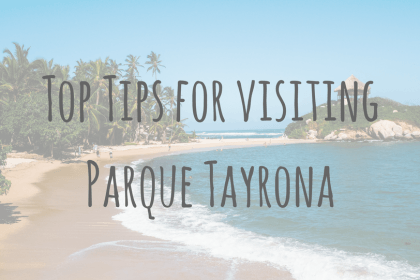 Colombia Guides _ Top Tips for visiting Parque Tayrona (2) Colombia Guides _ Top Tips for visiting Parque Tayrona (2)