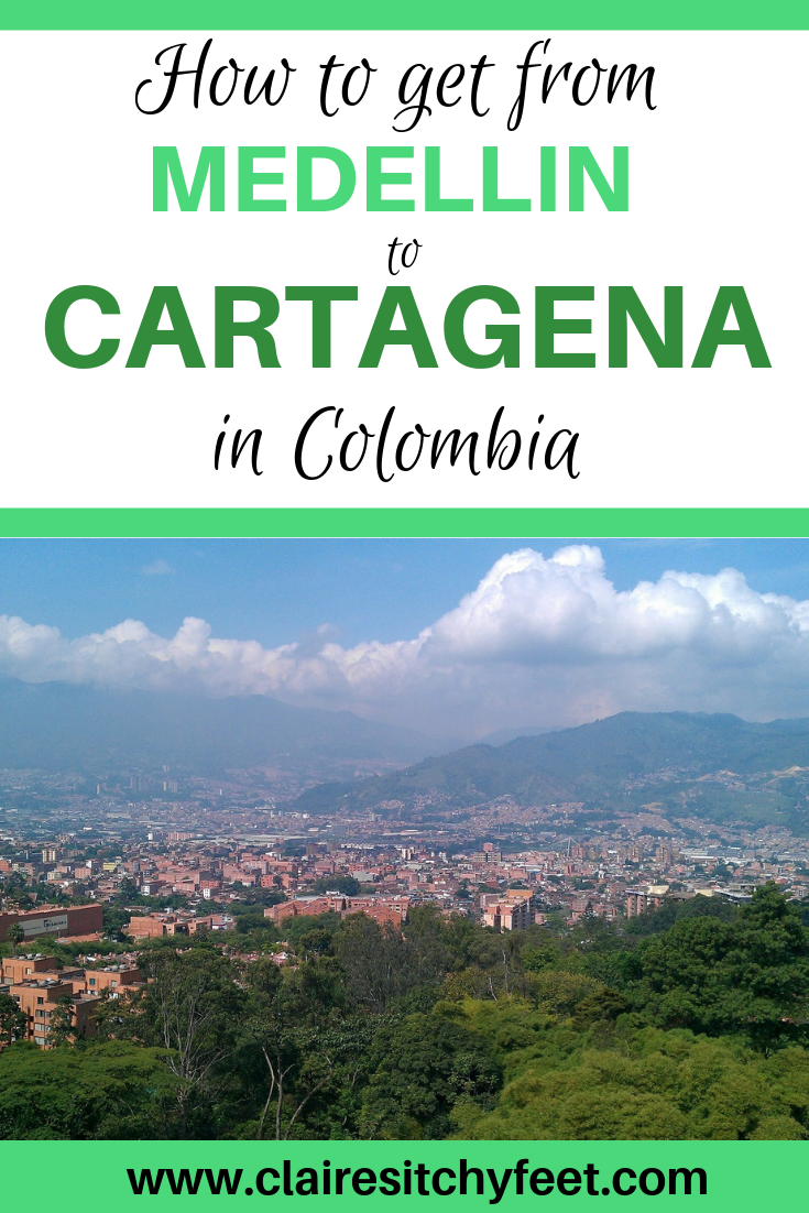 Claire's Itchy feet | How to get from Medellín to Cartagena