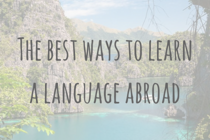 The best ways to learn a language abroad The best ways to learn a language abroad