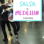 Salsa Medellin | Learning to Salsa in Medellin | Classes and Salsa Clubs