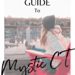 The Ultimate Guide to Mystic CT