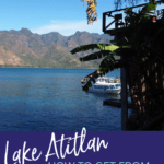 How to get from Antigua to Lake Atitlan