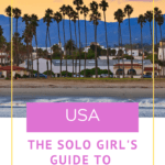 Solo Travel | The Solo girls guide to Santa Barbara