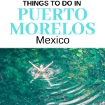 Looking for the best things to see and do in Puerto Morelos Mexico? In this post I share some of my favorite places to visit in Puerto Morelos. #visitMexico #PuertoMorelosMexico #PuertoMorelos #RivieraMaya #TheBestofMexico