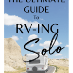 Are you thinking of RVing As A Solo Female traveling? In this Solo Girls' guide, we cover everything you need to know to get you started Rving solo.