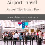 How to Deal With Airport Travel | Airport Tips From a Pro