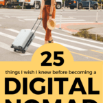 25 Things I Wish I knew Before Becoming a Digital Nomad