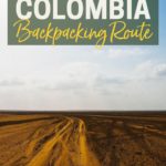 The Ultimate Colombia Backpacking Route