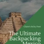 The Ultimate Backpacking Mexico Itinerary