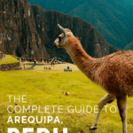 The Complete Guide to Arequipa Peru