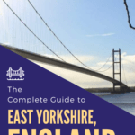 places to visit in East Yorkshire The Complete Guide to East Yorkshire, England