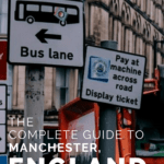 The Complete Guide to Manchester, England