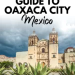 Oaxaca City Travel Guide
