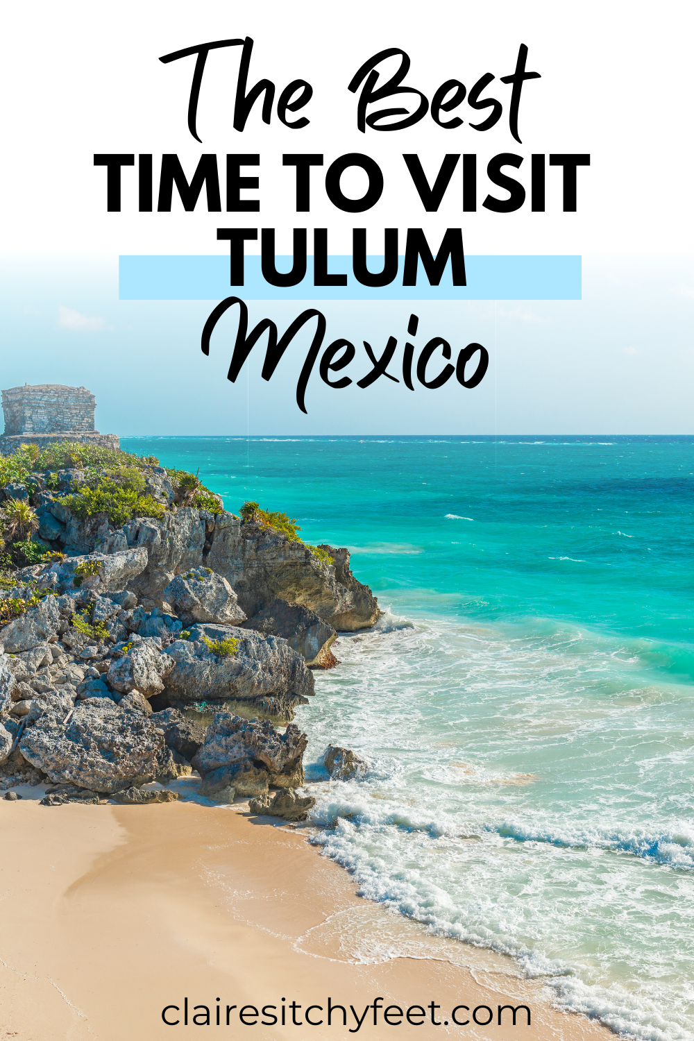 When Is The Best Time To Visit Tulum In Mexico?